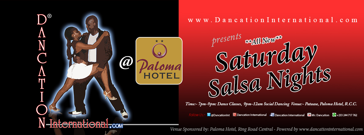 ALL NEW Dancation International Saturday Salsa Nights and Classes at Paloma Hotel, Accra Ghana **ALL NEW** Dancation International Saturday Salsa Nights and Classes at Paloma Hotel, Accra Ghana
